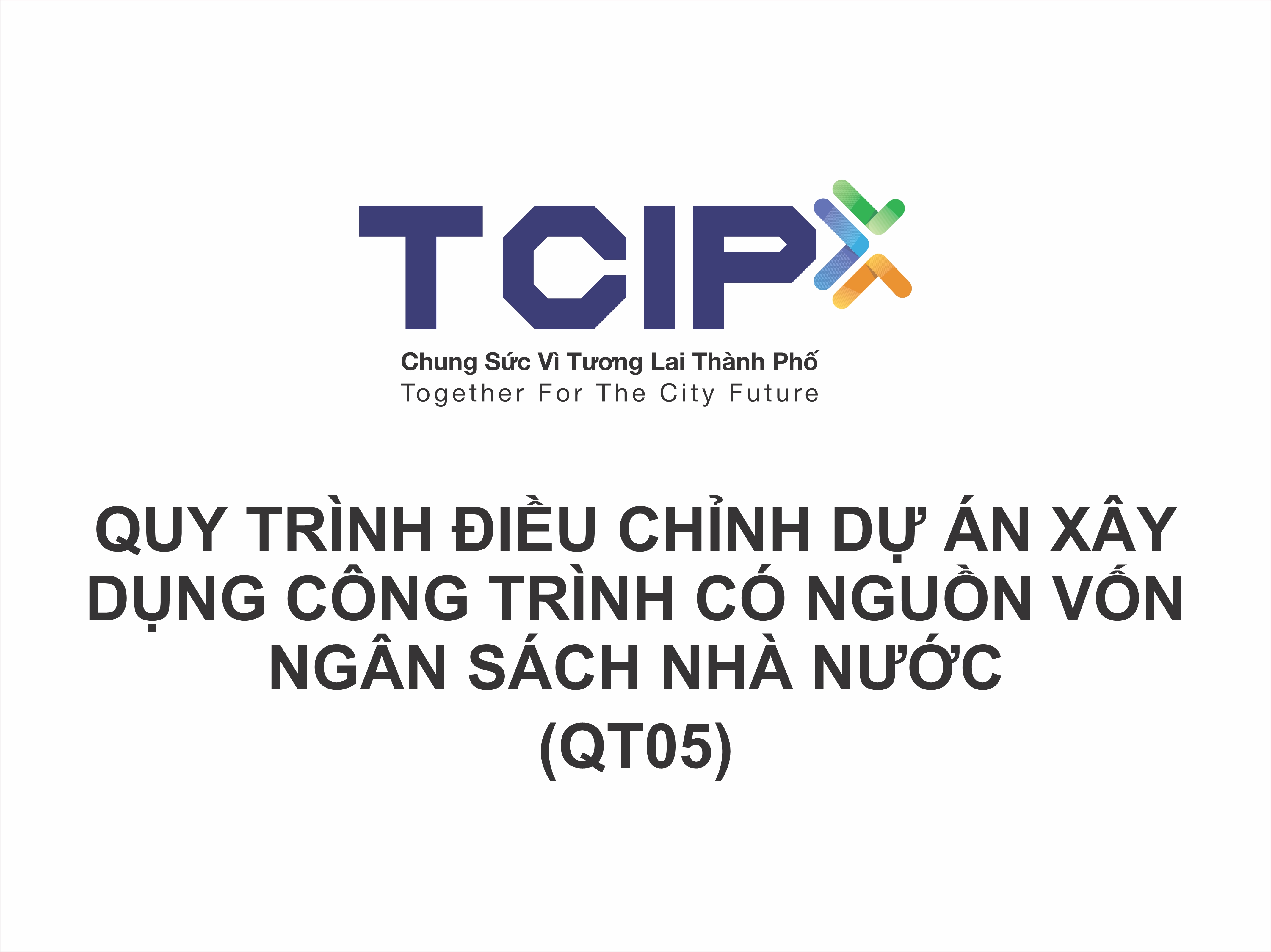QT05 - Quy trình Điều chỉnh dự án xây dụng công trình có nguồn vốn ngân sách nhà nước